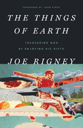9781591280095_The Things of the Earth